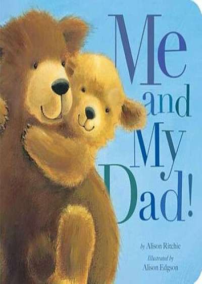 Me and My Dad!, Hardcover/Alison Ritchie