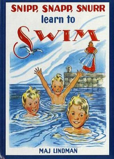 Snipp, Snapp, Snurr Learn to Swim, Paperback/Maj Lindman