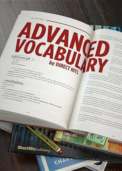 Direct Hits Advanced Vocabulary: Vocabulary for the SAT, GRE, Common Core and More, Paperback/Paget Hines