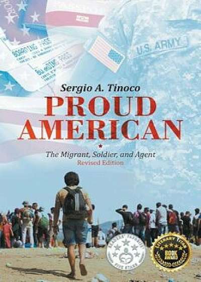 Proud American: The Migrant, Soldier, and Agent: Revised Edition, Paperback/Sergio Tinoco