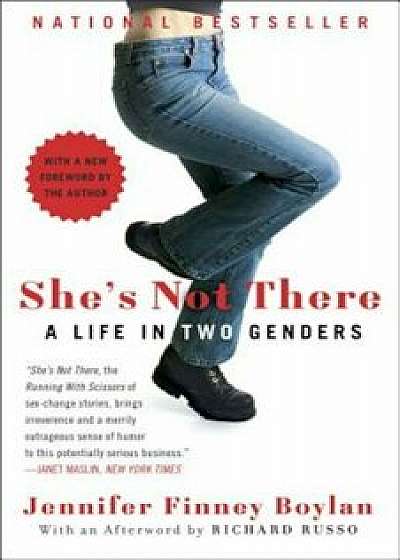 She's Not There: A Life in Two Genders, Paperback/Jennifer Finney Boylan