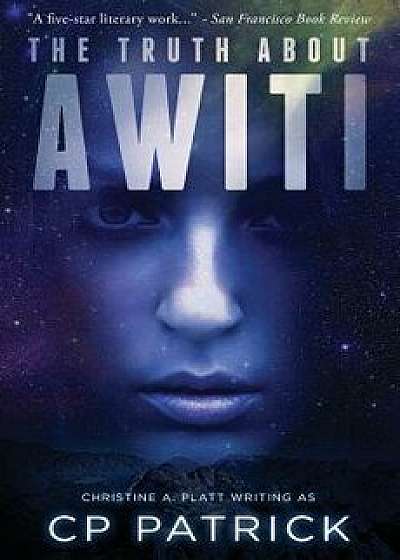 The Truth about Awiti, Paperback/Cp Patrick