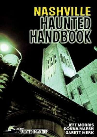Nashville Haunted Handbook, Paperback/Donna Marsh