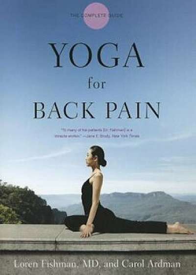 Yoga for Back Pain: The Complete Guide, Paperback/Loren Fishman