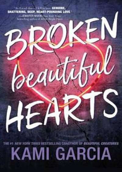 Broken Beautiful Hearts, Hardcover/Kami Garcia
