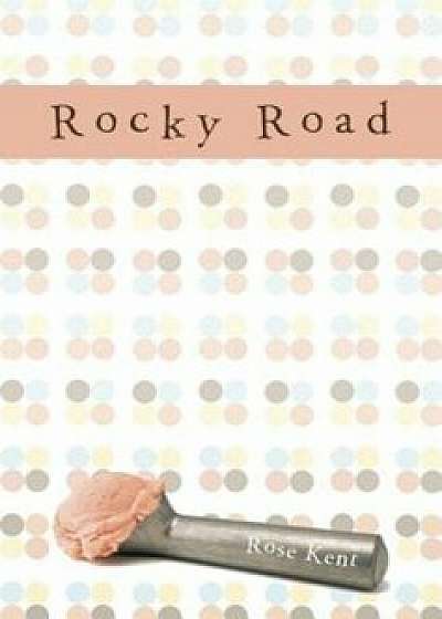 Rocky Road, Paperback/Rose Kent