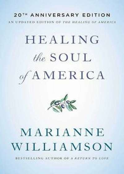 Healing the Soul of America - 20th Anniversary Edition, Paperback/Marianne Williamson