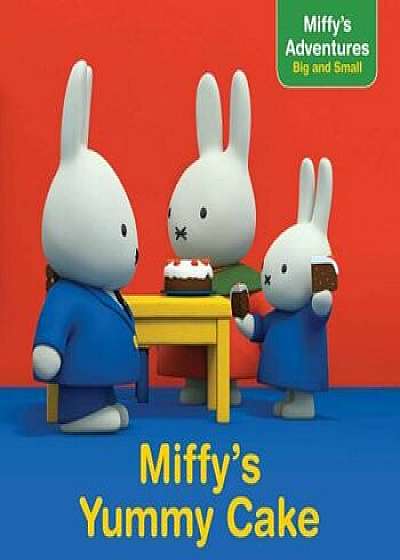 Miffy's Yummy Cake, Paperback/Cala Spinner