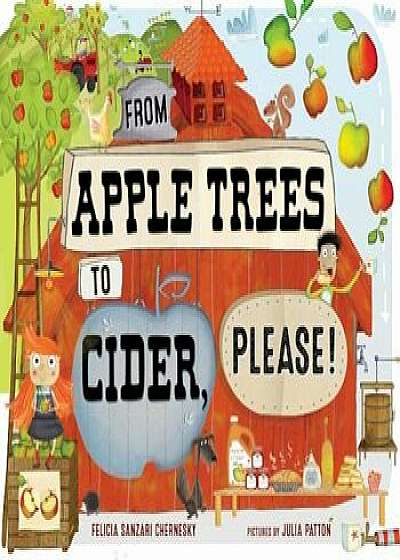 From Apple Trees to Cider, Please!, Hardcover/Felicia Sanzari Chernesky
