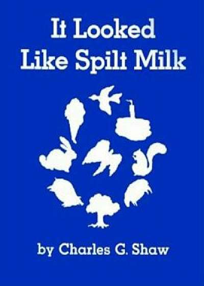 It Looked Like Spilt Milk, Paperback/Charles G. Shaw