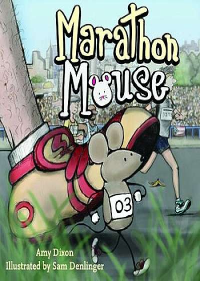 Marathon Mouse, Hardcover/Amy Dixon