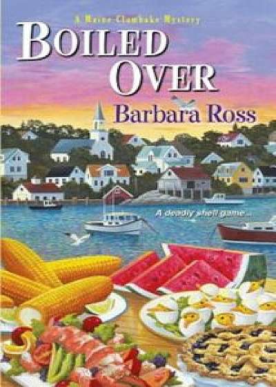 Boiled Over, Paperback/Barbara Ross