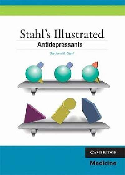 Stahl's Illustrated Antidepressants, Paperback/Stephen M. Stahl