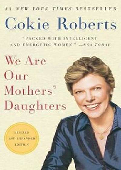 We Are Our Mothers' Daughters, Paperback/Cokie Roberts