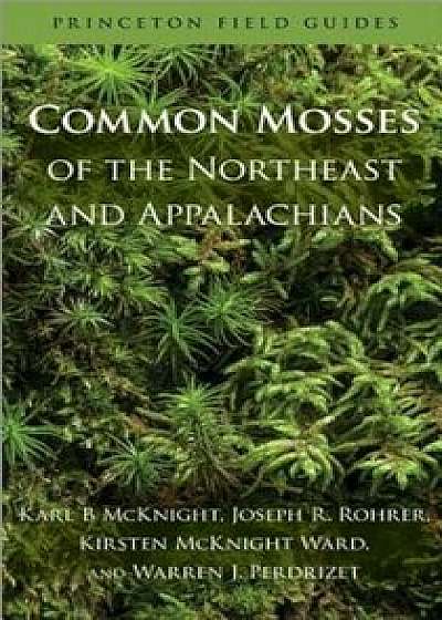 Common Mosses of the Northeast and Appalachians, Paperback/Karl B. McKnight