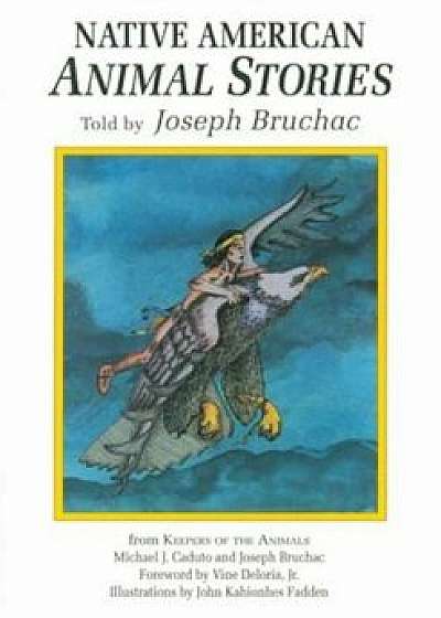 Native American Animal Stories, Paperback/Joseph Bruchac