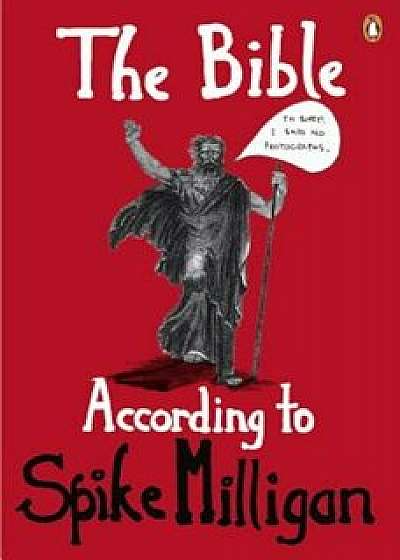 The Bible According to Spike Milligan, Paperback/Spike Milligan