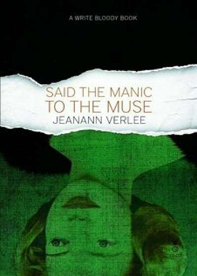 Said the Manic to the Muse, Paperback/Jeanann Verlee