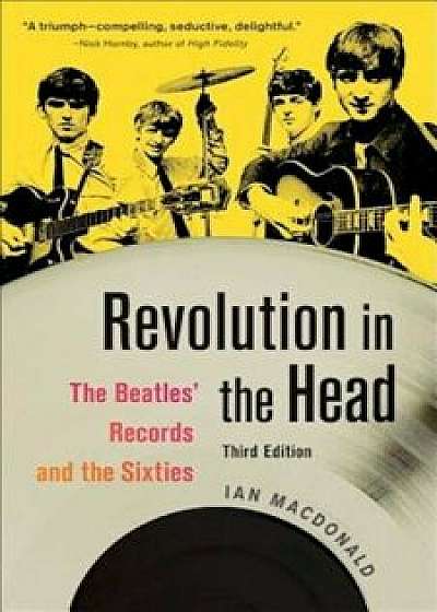 Revolution in the Head: The Beatles' Records and the Sixties, Paperback/Ian MacDonald