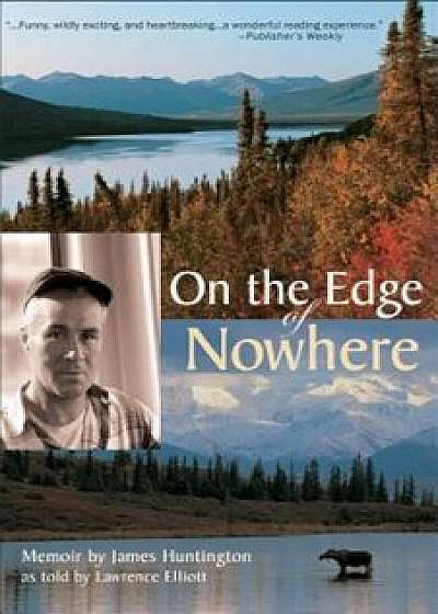On the Edge of Nowhere, Paperback/James Huntington