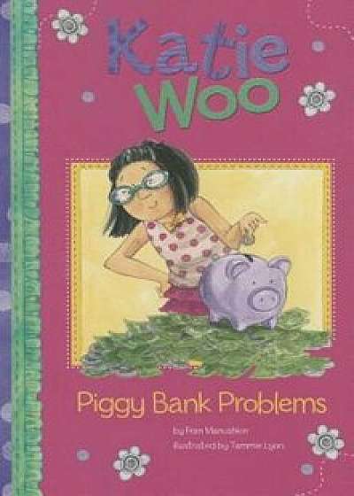 Piggy Bank Problems, Paperback/Fran Manushkin