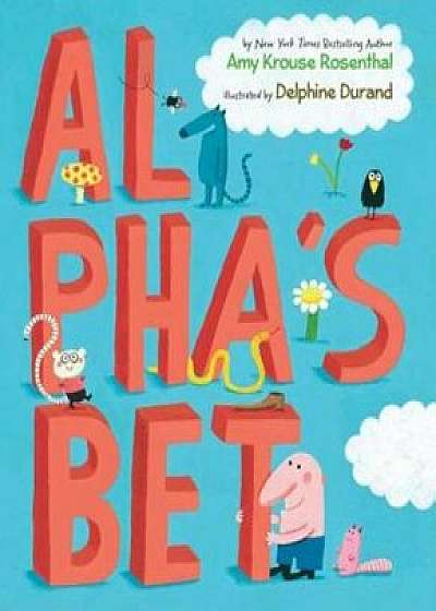 Al Pha's Bet, Hardcover/Amy Krouse Rosenthal