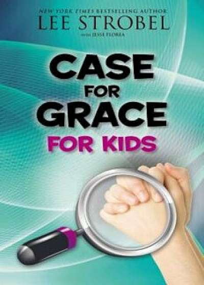 Case for Grace for Kids, Paperback/Lee Strobel