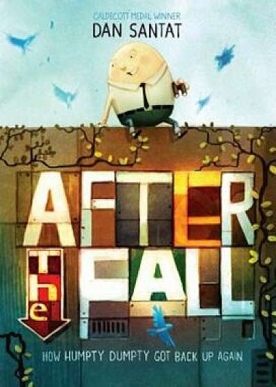 After the Fall (How Humpty Dumpty Got Back Up Again), Hardcover/Dan Santat
