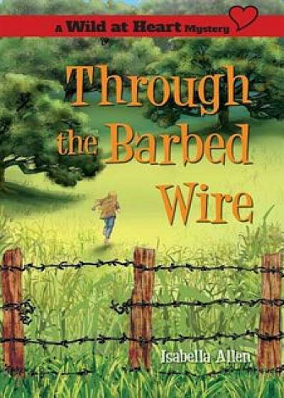 Through the Barbed Wire, Paperback/Isabella Allen