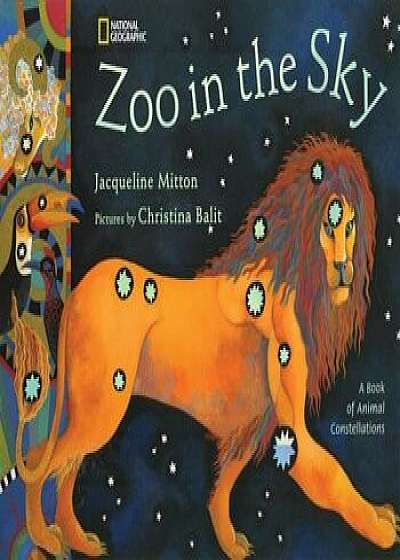 Zoo in the Sky: A Book of Animal Constellations, Hardcover/Milton