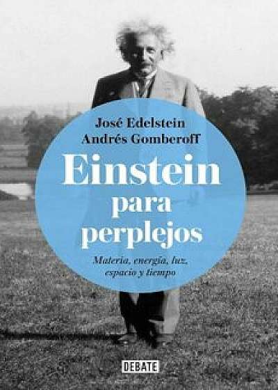 Einstein Para Perplejos / Einstein for the Baffled, Paperback/Josae Edelstein