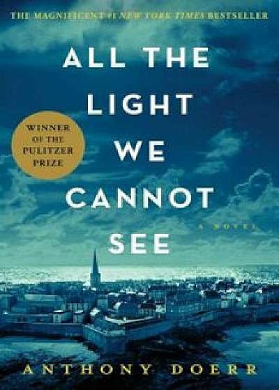 All the Light We Cannot See, Hardcover/Anthony Doerr