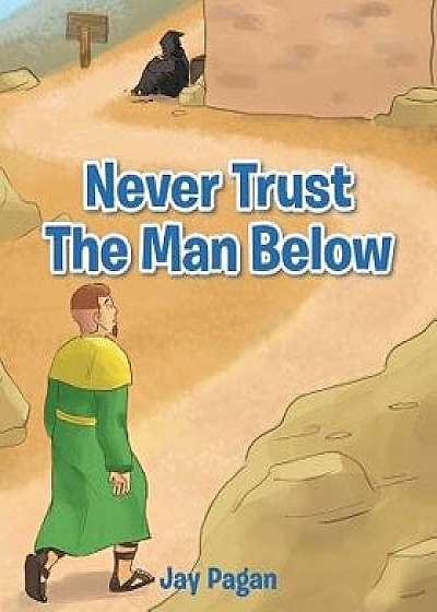 Never Trust the Man Below, Paperback/Jay Pagan