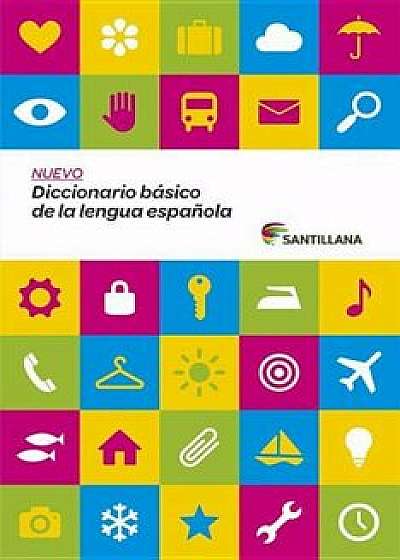 Nuevo Diccionario Basico de La Lengua Espanola, Hardcover/Santillana