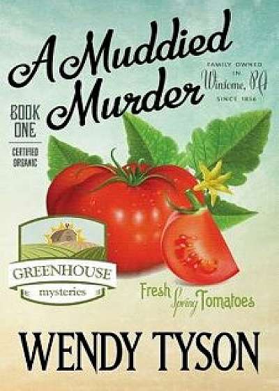 A Muddied Murder, Paperback/Wendy Tyson