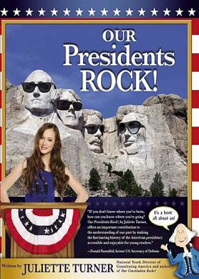 Our Presidents Rock!, Paperback/Juliette Turner