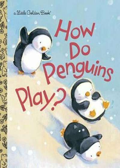 How Do Penguins Play', Hardcover/Diane Muldrow