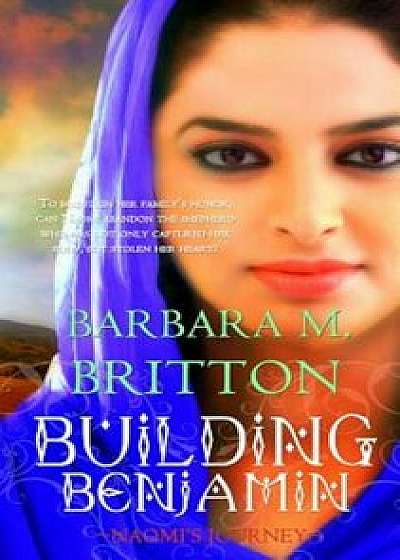 Building Benjamin: Naomi's Journey, Paperback/Barbara M. Britton