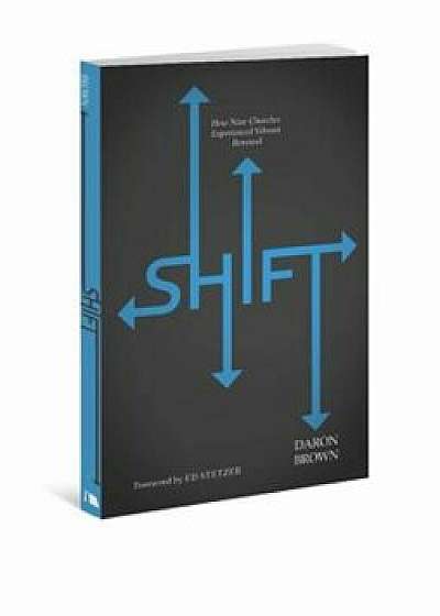 Coperta cărții Shift: How Nine Churches Experienced Vibrant Renewal, Paperback/Daron Brown de Daron Brown