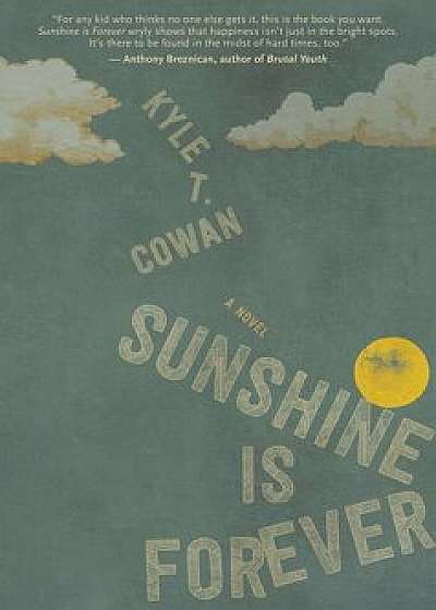 Sunshine Is Forever, Paperback/Kyle T. Cowan