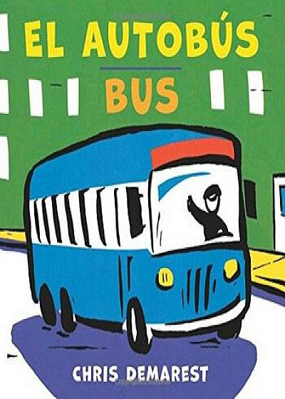 El Autobus/Bus (Bilingual Board Book), Hardcover/Chris L. Demarest
