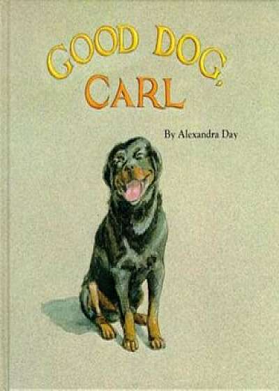 Good Dog, Carl, Hardcover/Alexandra Day