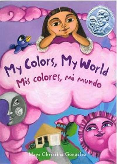 My Colors, My World/Mis Colores, Mi Mundo, Paperback/Maya Christina Gonzalez