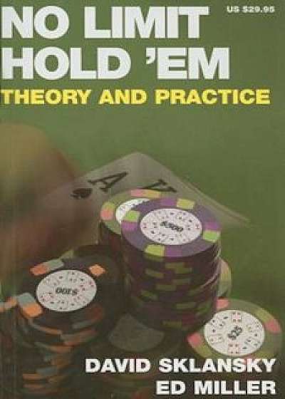 No Limit Hold 'em: Theory and Practice, Paperback/David Sklansky