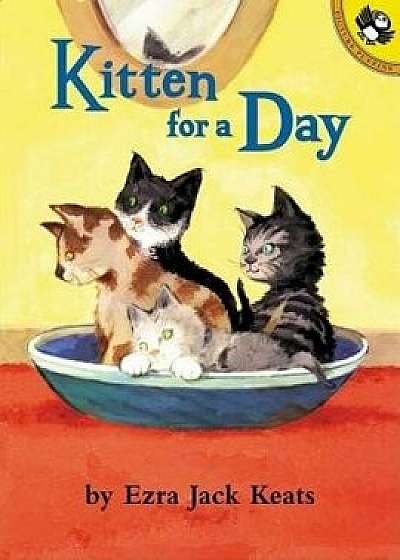 Kitten for a Day, Paperback/Ezra Jack Keats