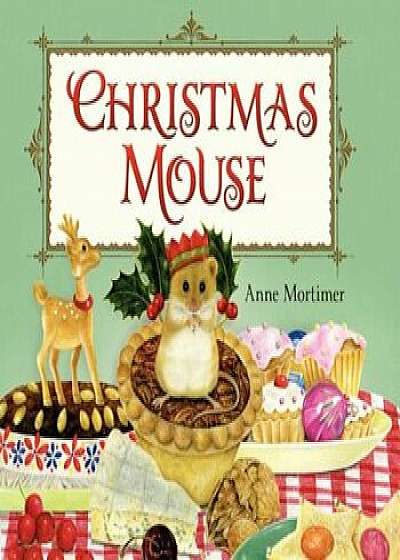 Christmas Mouse, Hardcover/Anne Mortimer