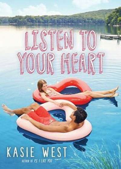 Listen to Your Heart, Hardcover/Kasie West