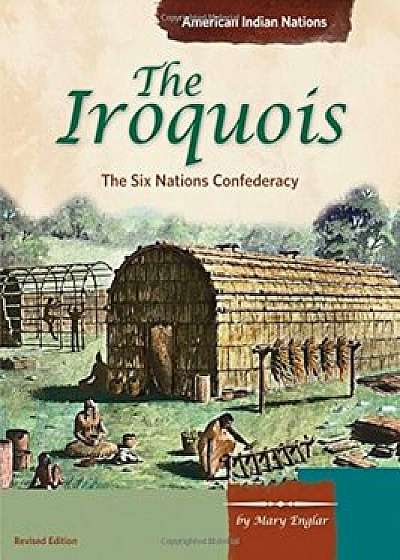 The Iroquois: The Six Nations Confederacy, Paperback/Mary Englar