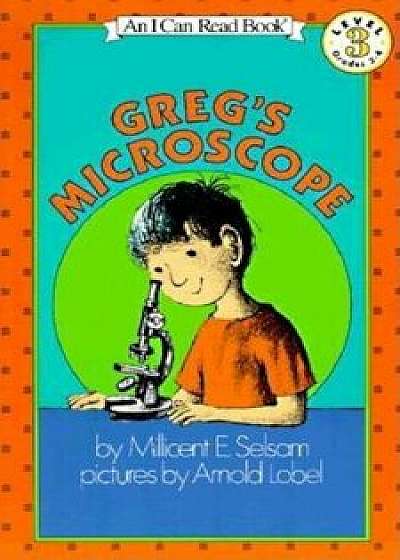 Greg's Microscope, Paperback/Millicent E. Selsam