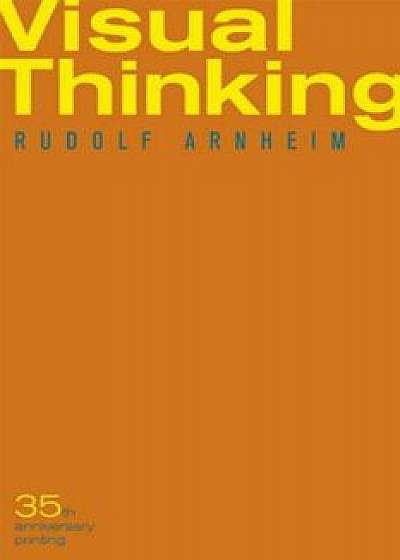 Visual Thinking, Paperback/Rudolf Arnheim